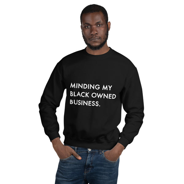 Minding My Black Owned Business - Unisex Sweatshirt