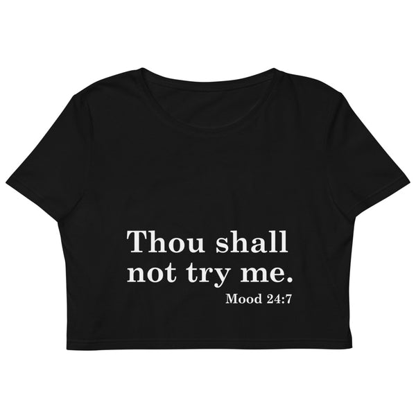 Thou Shall Not Try Me - Crop Top