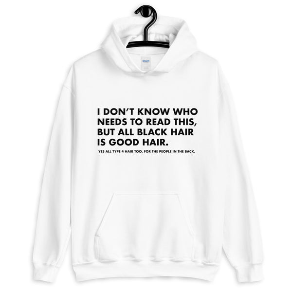 All Black Hair Is Good Hair - Unisex Hoodie