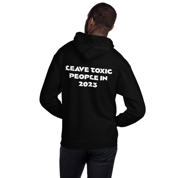 Leave Toxic 2023 - Unisex Hoodie