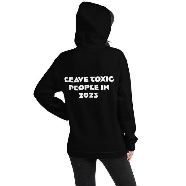 Leave Toxic 2023 - Unisex Hoodie