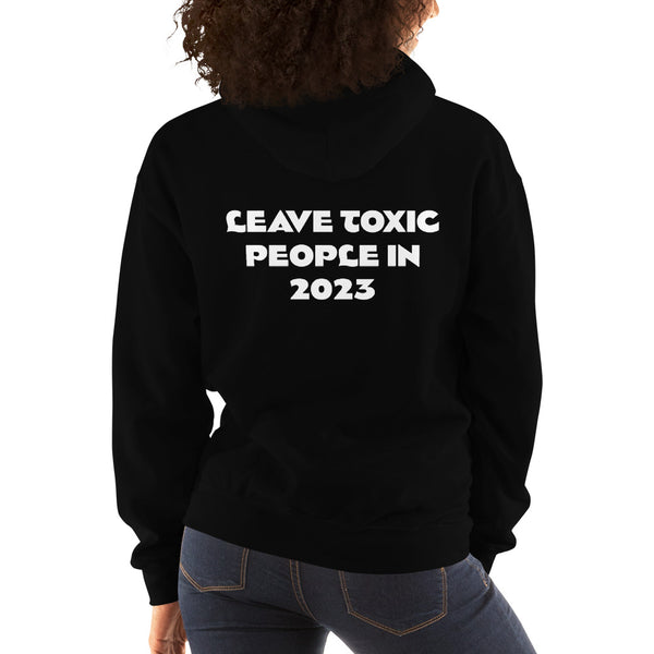 Leave Toxic 2023 - Unisex Hoodie