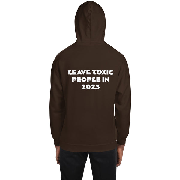 Leave Toxic 2023 - Unisex Hoodie