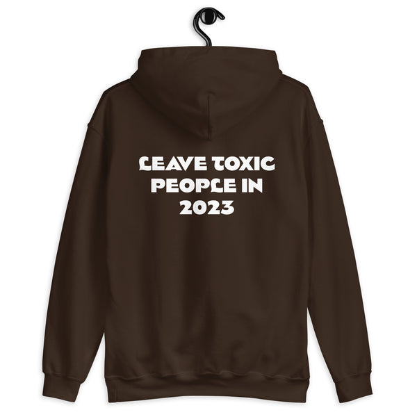 Leave Toxic 2023 - Unisex Hoodie