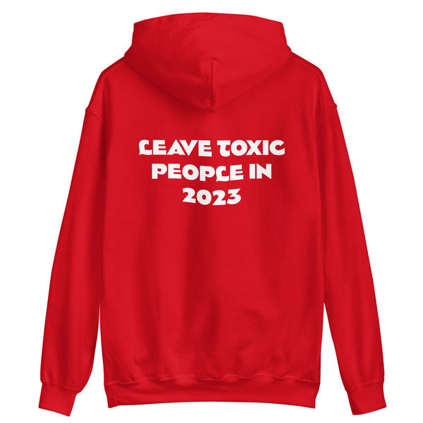 Leave Toxic 2023 - Unisex Hoodie