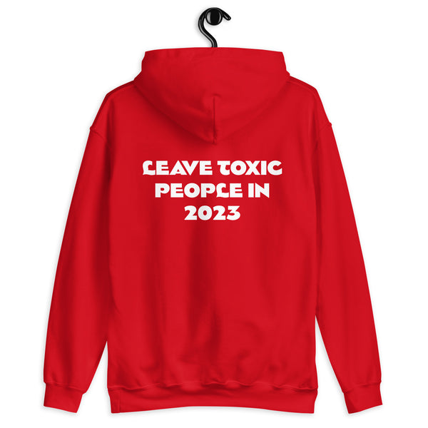 Leave Toxic 2023 - Unisex Hoodie