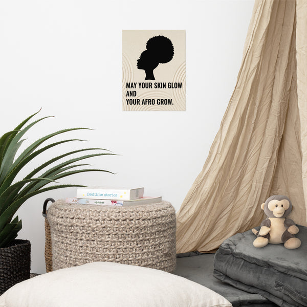 May Your Skin Glow & Your Afro Grow Poster