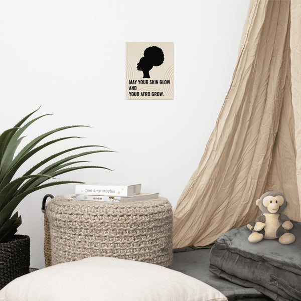 May Your Skin Glow & Your Afro Grow Poster