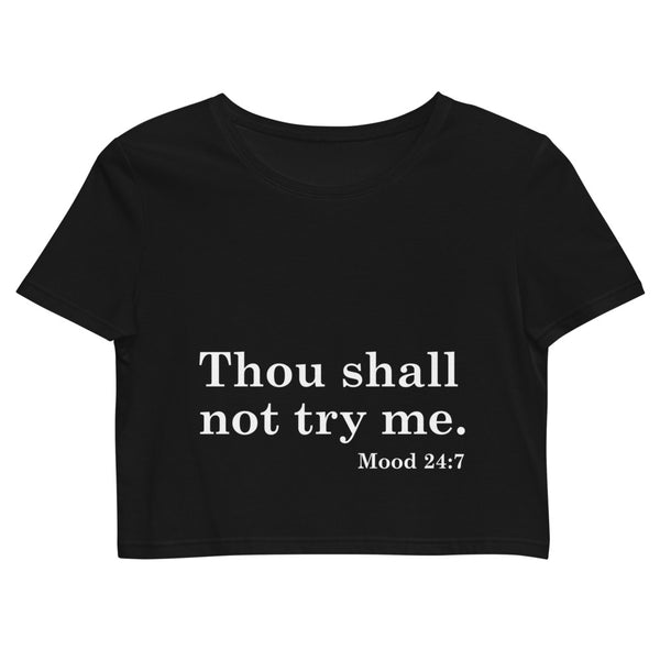 Thou Shall Not Try Me - Crop Top