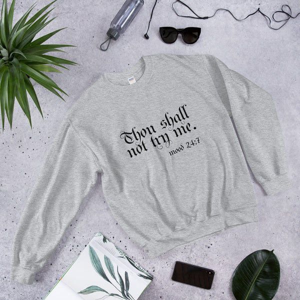 Thou Shall Not Try Me 2 - Unisex Sweatshirt