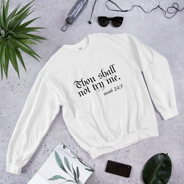 Thou Shall Not Try Me 2 - Unisex Sweatshirt