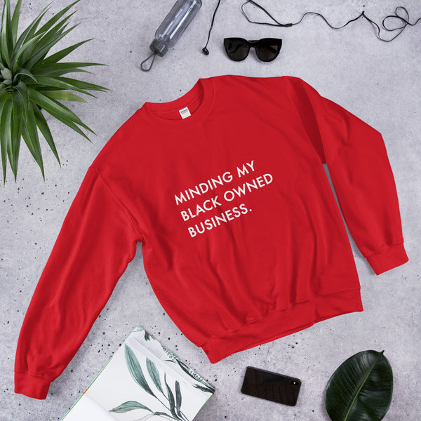 Minding My Black Owned Business - Unisex Sweatshirt