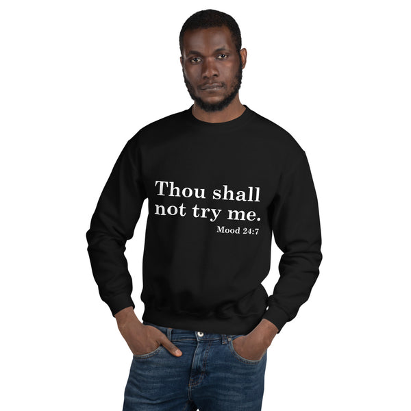 Thou Shall Not Try Me - Unisex Sweatshirt