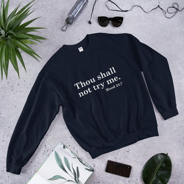 Thou Shall Not Try Me - Unisex Sweatshirt
