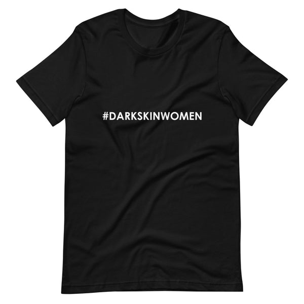 Hashtag Darkskinwomen - Unisex Tee