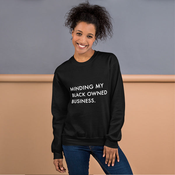 Minding My Black Owned Business - Unisex Sweatshirt