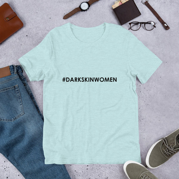 Hashtag Darkskinwomen - Unisex Tee