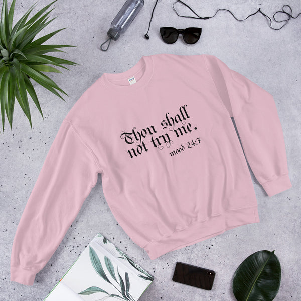 Thou Shall Not Try Me 2 - Unisex Sweatshirt