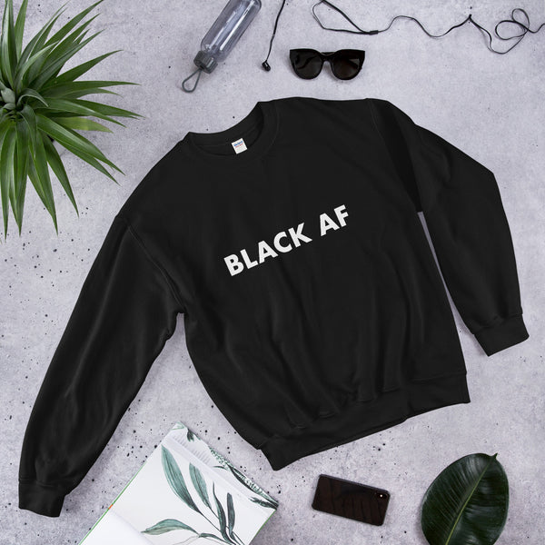 Black AF - Unisex Sweatshirt