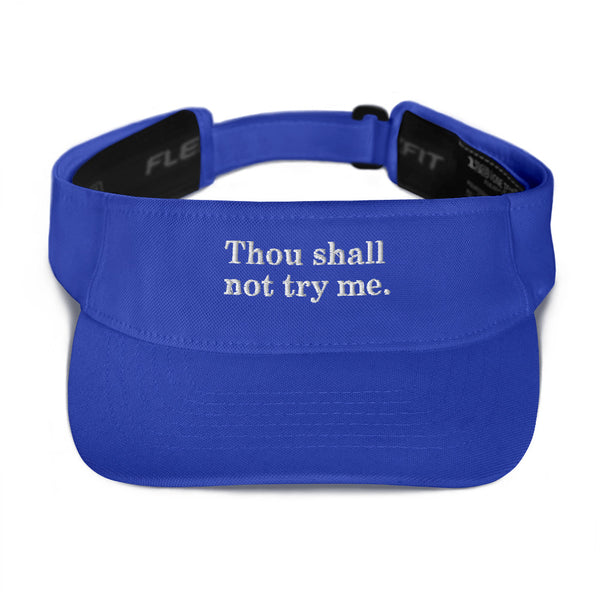 Thou Shall Not Try Me - Visor