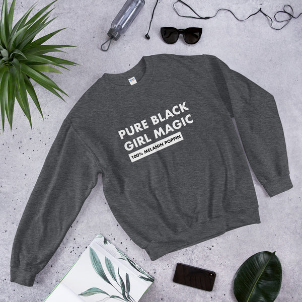 Pure Black Girl Magic - Unisex Sweatshirt