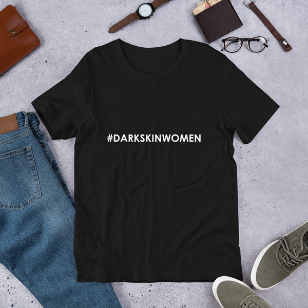 Hashtag Darkskinwomen - Unisex Tee