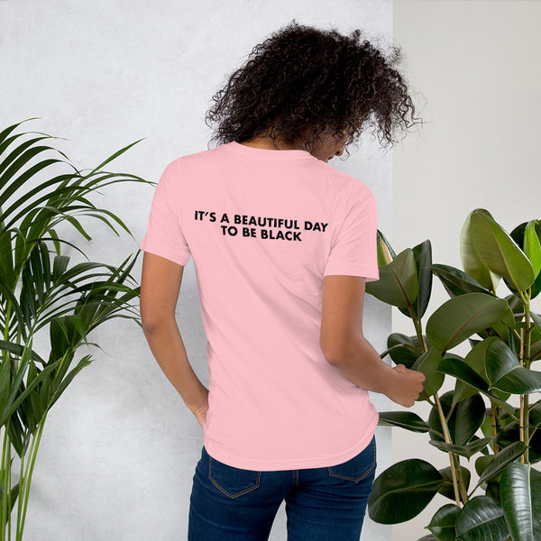 It's a Beautiful Day to be Black - Unisex T-Shirt
