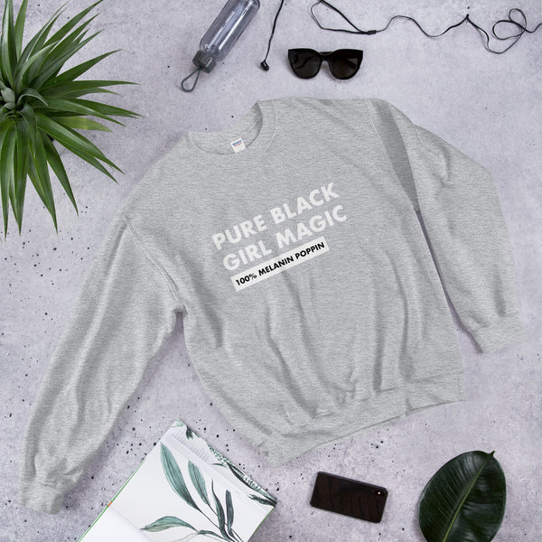 Pure Black Girl Magic - Unisex Sweatshirt