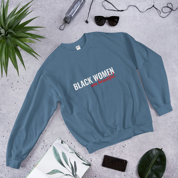 Black Women Are Beautiful - Unisex Sweatshirt