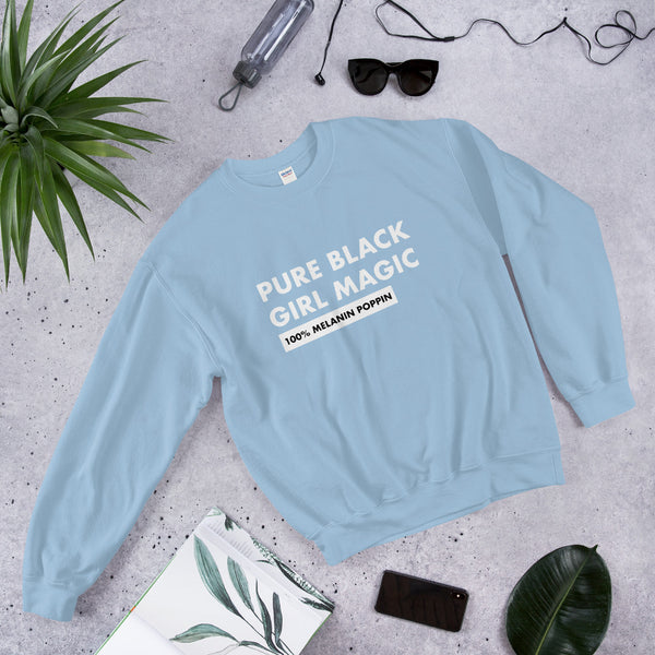 Pure Black Girl Magic - Unisex Sweatshirt