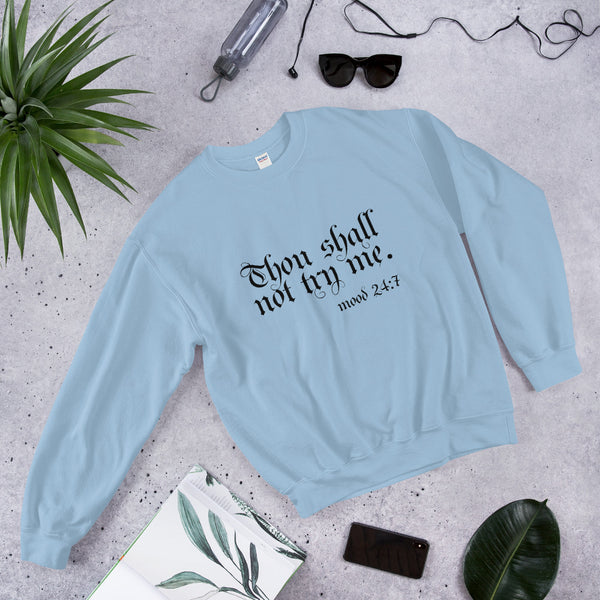 Thou Shall Not Try Me 2 - Unisex Sweatshirt