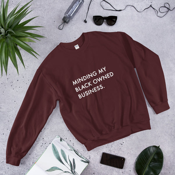 Minding My Black Owned Business - Unisex Sweatshirt