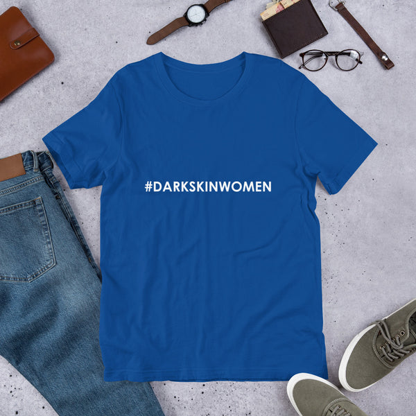 Hashtag Darkskinwomen - Unisex Tee