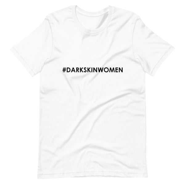 Hashtag Darkskinwomen - Unisex Tee