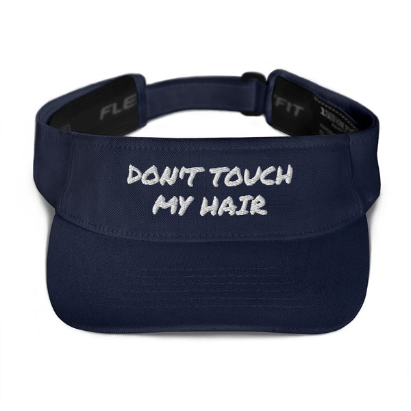 Don't Touch My Hair - Visor