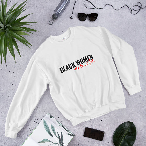 Black Women Are Beautiful - Unisex Sweatshirt
