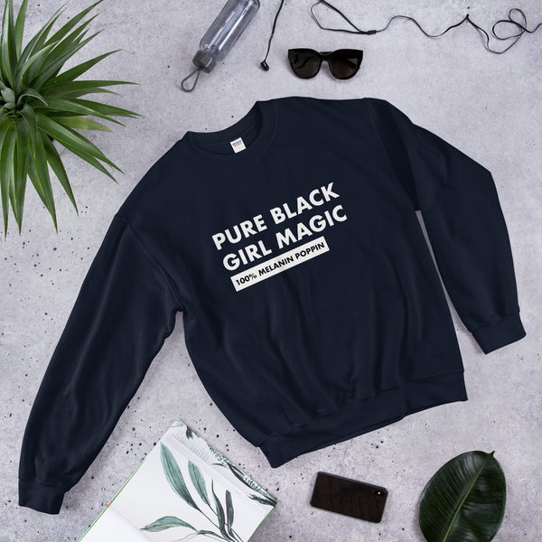 Pure Black Girl Magic - Unisex Sweatshirt