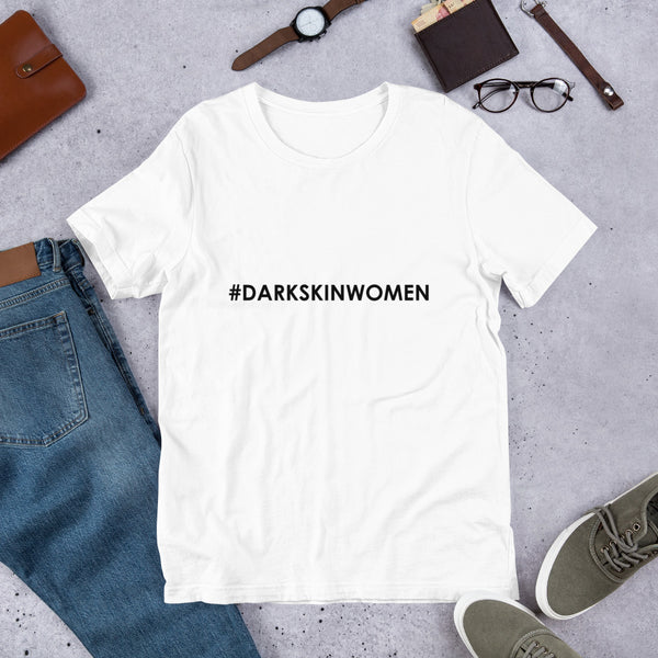 Hashtag Darkskinwomen - Unisex Tee