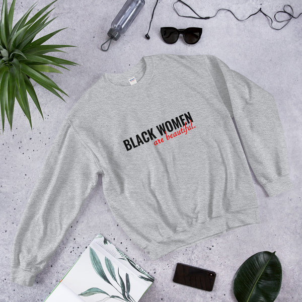 Black Women Are Beautiful - Unisex Sweatshirt