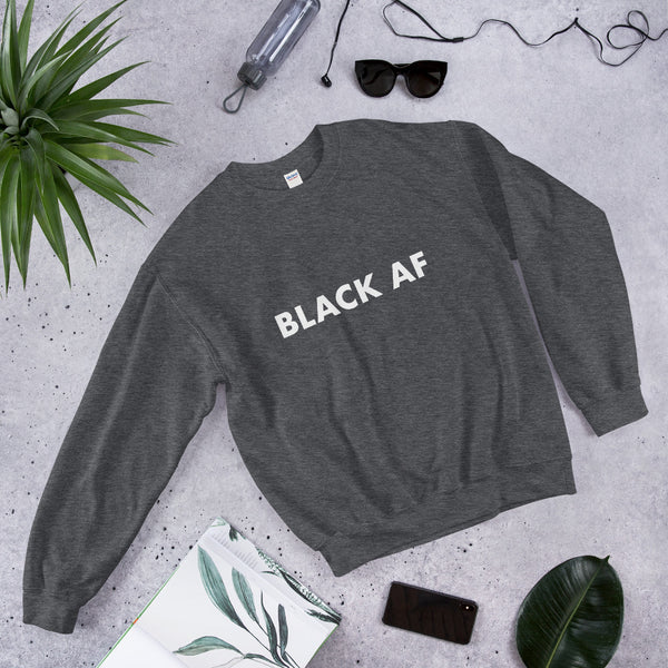 Black AF - Unisex Sweatshirt