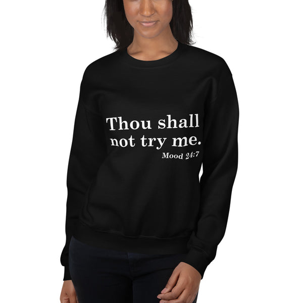 Thou Shall Not Try Me - Unisex Sweatshirt