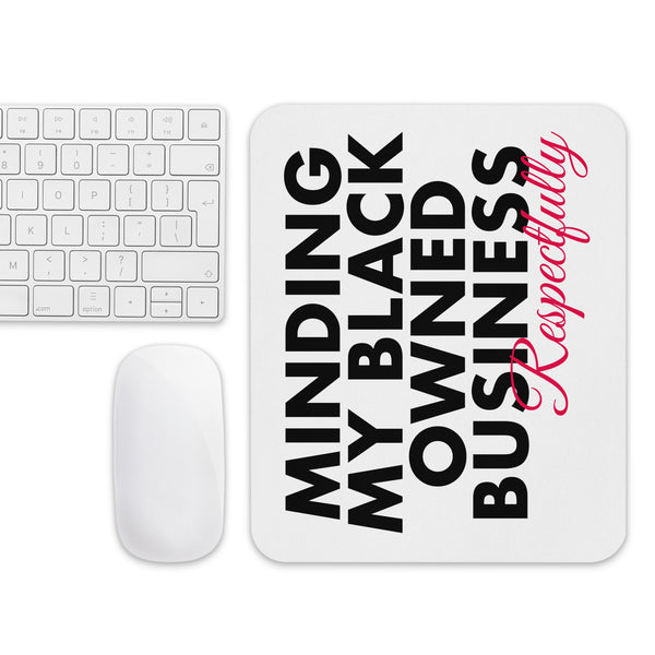 Minding my Black Owned Business - Mouse Pad
