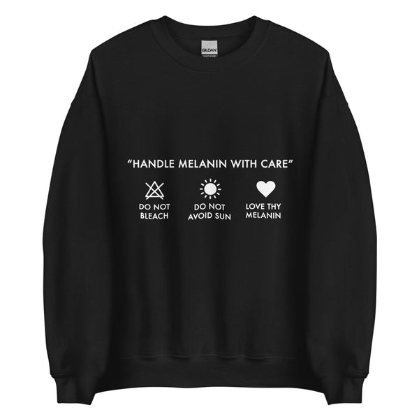 Handle Melanin with Care - Unisex Sweatshirt
