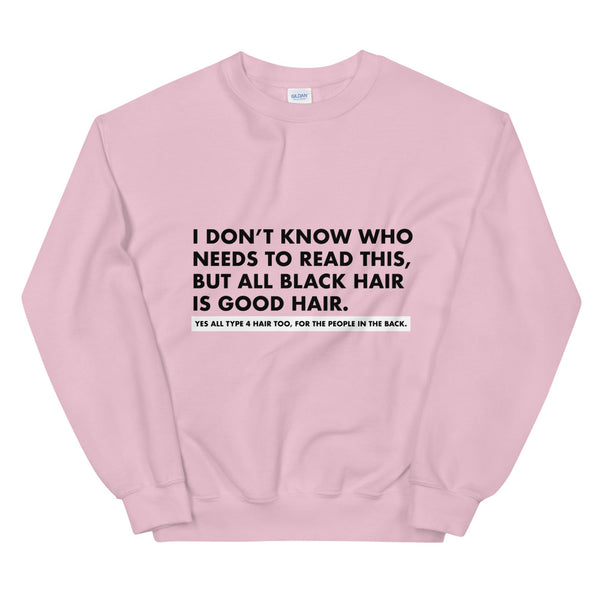 All Black Hair Is Good Hair - Unisex Sweatshirt