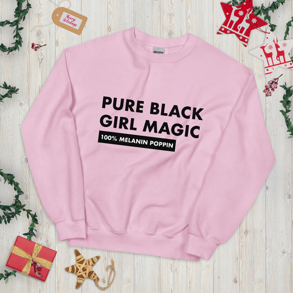 Pure Black Girl Magic - Unisex Sweatshirt