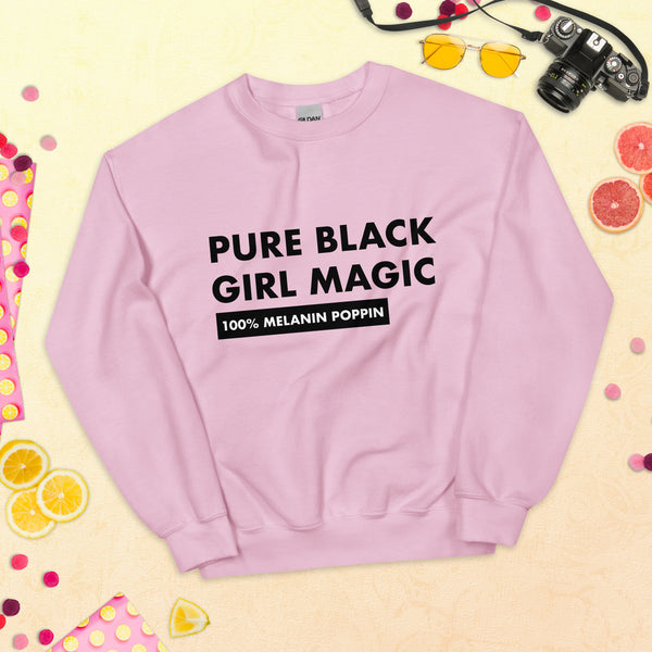 Pure Black Girl Magic - Unisex Sweatshirt
