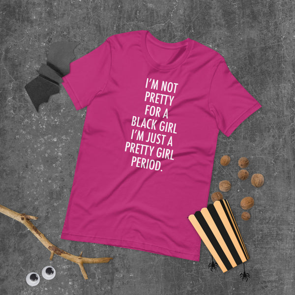 Just A Pretty Girl - T-Shirt