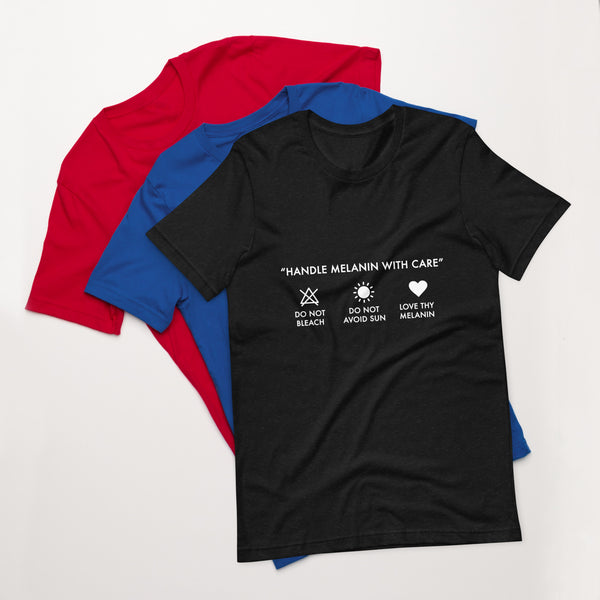 Handle Melanin with Care - Unisex t-shirt