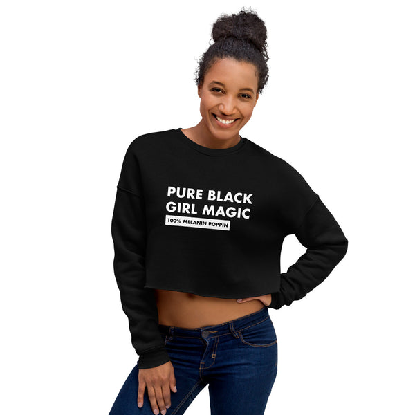 Pure Black Girl Magic - Crop Sweatshirt